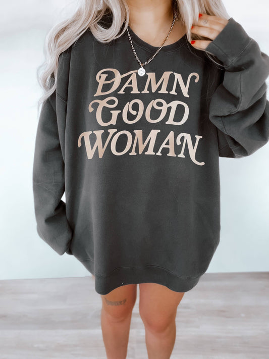 Damn Good Woman Graphic Sweatshirt - Charcoal