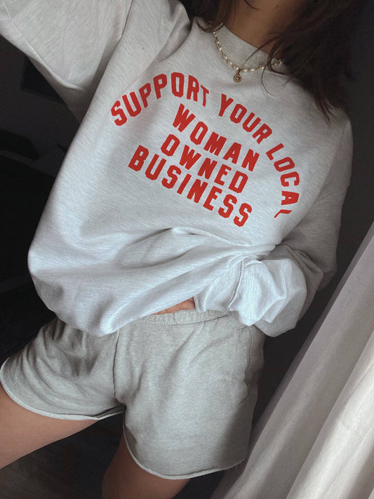 Support Your Woman Owned Business Crewneck